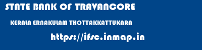 STATE BANK OF TRAVANCORE  KERALA ERNAKULAM THOTTAKKATTUKARA   ifsc code